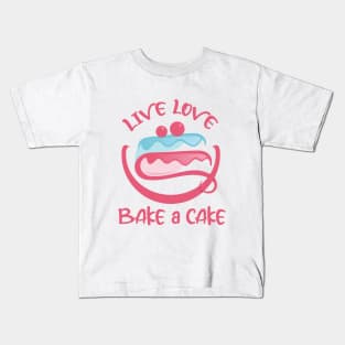 Live Love Bake a Cake Kids T-Shirt